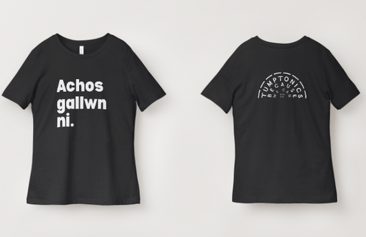 Achos Gallwn Ni - Because We Can: Limited Edition T-Shirt